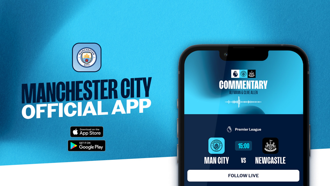 Official Man City app: The best place to follow Saturday's Newcastle clash