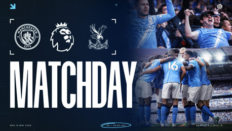 Graphic for the Manchester City vs Crystal Palace Premier League match on Wednesday, 13 May 2026. Includes logos and images of team huddle and fans.