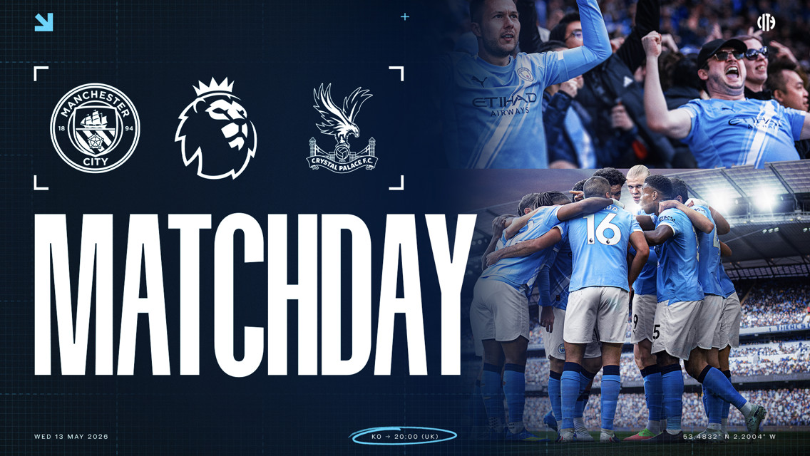 Graphic for the Manchester City vs Crystal Palace Premier League match on Wednesday, 13 May 2026. Includes logos and images of team huddle and fans.