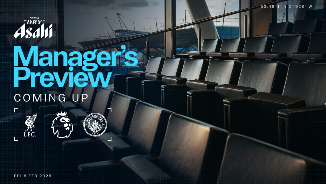 Event promotional image featuring the 'Manager's Preview' for a match between Liverpool FC and Manchester City taking place on Fri 6 Feb 2026. Sponsored by Asahi Super Dry with coordinates 53.4811° N 2.1928° W.