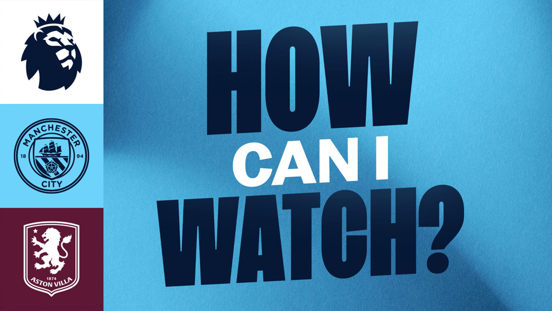 How can I watch City v Aston Villa on TV?
