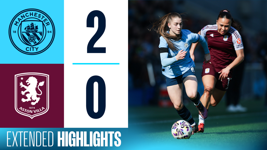 Extended highlights: City 2-0 Aston Villa