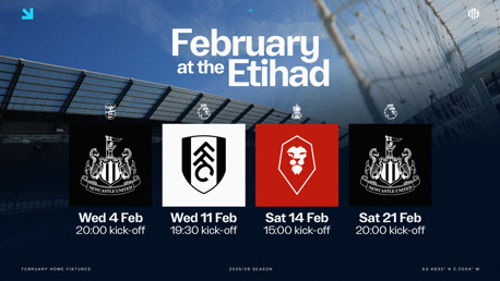 Get to the Etihad for four huge home fixtures in February