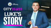 “It was one of the best decisions I’ve ever made” - City Degree: Luke’s Story