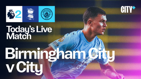 Football match announcement: Birmingham City vs Manchester City. Featuring Premier League 2 logos and player in Manchester City kit.