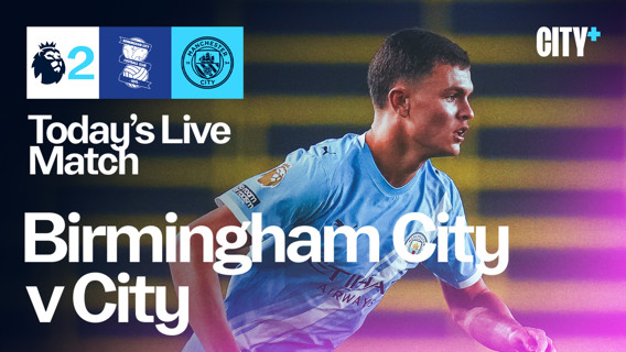 Football match announcement: Birmingham City vs Manchester City. Featuring Premier League 2 logos and player in Manchester City kit.