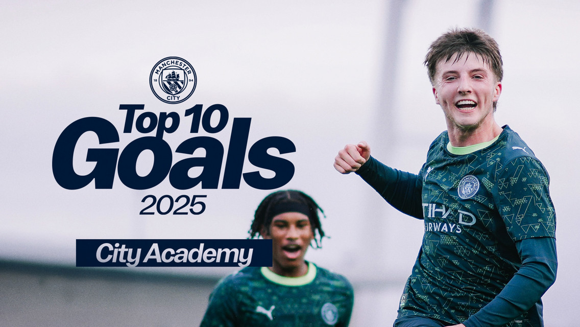 Image featuring Manchester City logo with text 'Top 10 Goals 2025 City Academy' and players in Manchester City football kit.