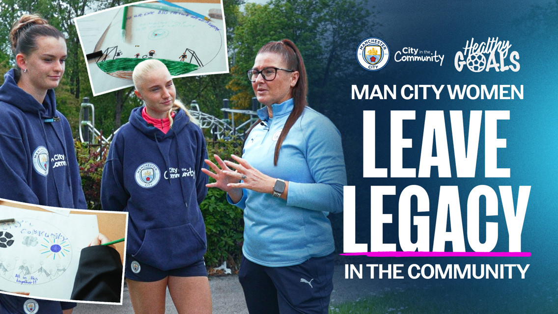 Graphic featuring Man City Women involved in community activities, with drawings and logos of Manchester City and City in the Community, highlighting the theme 'Leave Legacy in the Community'.