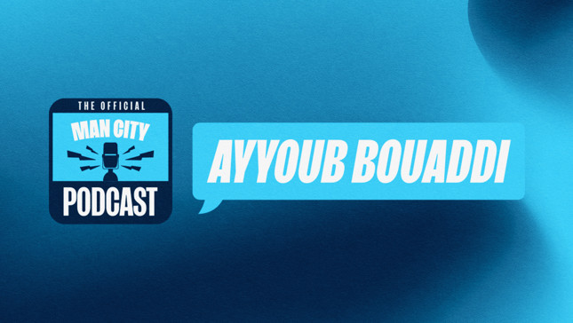 Header image for 'The Official Man City Podcast' featuring a speech bubble with the text 'AYYOUB BOUADDI.'
