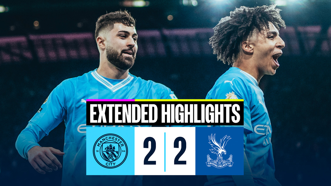 City 2-2 Crystal Palace: Extended highlights