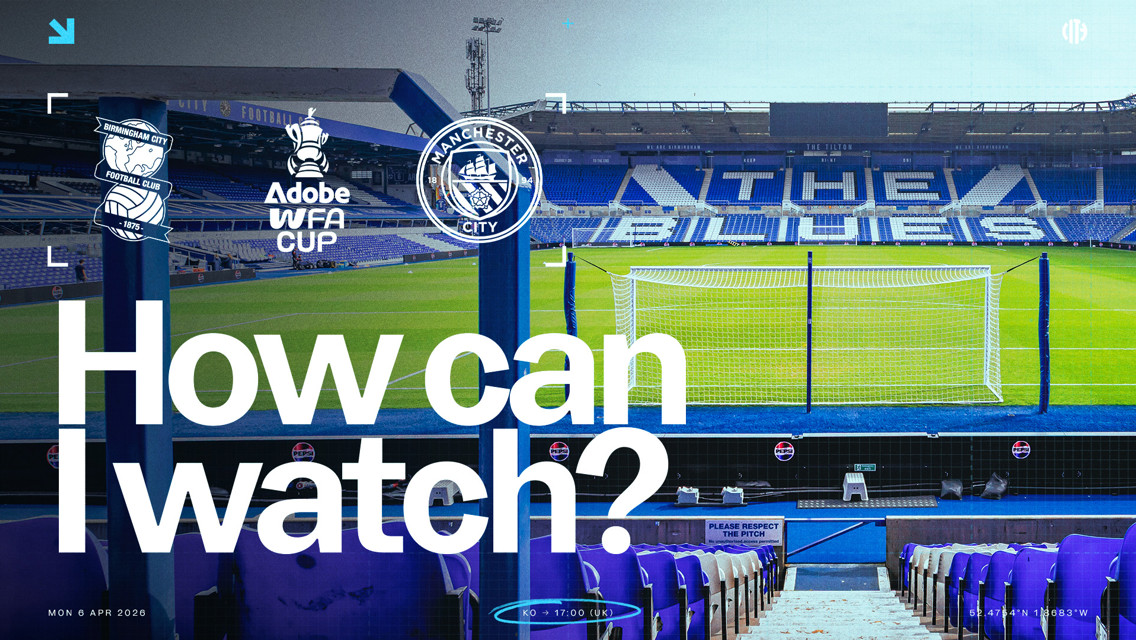 Football match promo image featuring Birmingham City vs Manchester City in the Adobe WFA Cup. The stadium seats are visible, with the match date on Monday, April 6, 2026, and kick-off at 17:00 UK time.