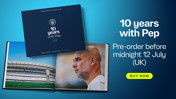 Advertisement for '10 years with Pep' book by Manchester City Football Club. It promotes pre-order availability before midnight 12 July (UK) with a 'Buy Now' button.