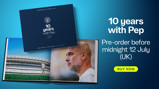 Advertisement for '10 years with Pep' book by Manchester City Football Club. It promotes pre-order availability before midnight 12 July (UK) with a 'Buy Now' button.