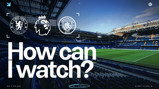 Graphic with Chelsea and Manchester City logos, Premier League logo, stadium background, and text asking 'How can I watch?' with match date April 12, 2026.