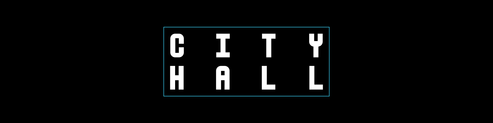 Text 'CITY HALL' in a modern, bold font inside a rectangular border on a black background.