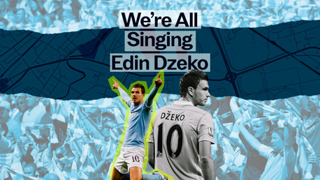 Collage featuring Edin Dzeko celebrating, with text 'We're All Singing Edin Dzeko' over a stadium crowd and map background.