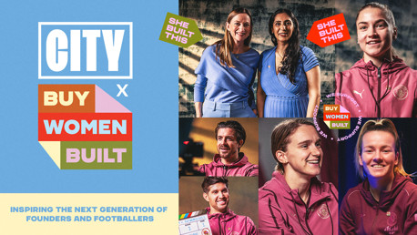 City collaborate with Buy Women Built to inspire next generation of founders and footballers 