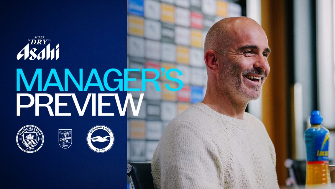 Image featuring a manager smiling during a press conference. Text includes 'Manager's Preview' with logos for Manchester City, Brighton & Hove Albion, and Carabao Cup.