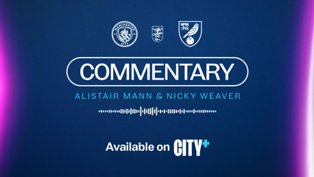Subscribe to CITY+ for live audio commentary of Carabao Cup opener