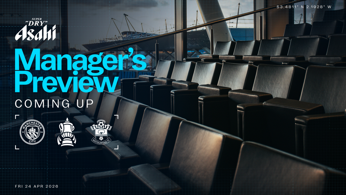 Seats facing a stadium with text 'Manager's Preview Coming Up' featuring logos of Manchester City, FA Cup, Southampton FC, and date 'Fri 24 Apr 2026'.
