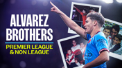 Alvarez Bros: Premier League & Non-league
