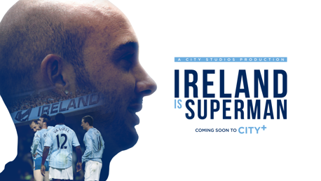 Ireland Is Superman | Coming soon to CITY+