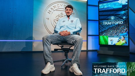 Trafford: I’m proud of my journey back to City  