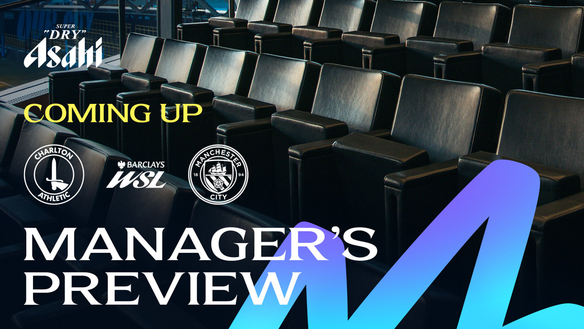A preview image for an upcoming match between Charlton Athletic and Manchester City in the Barclays WSL. Sponsored by Asahi. Features logos and text announcing manager's preview.