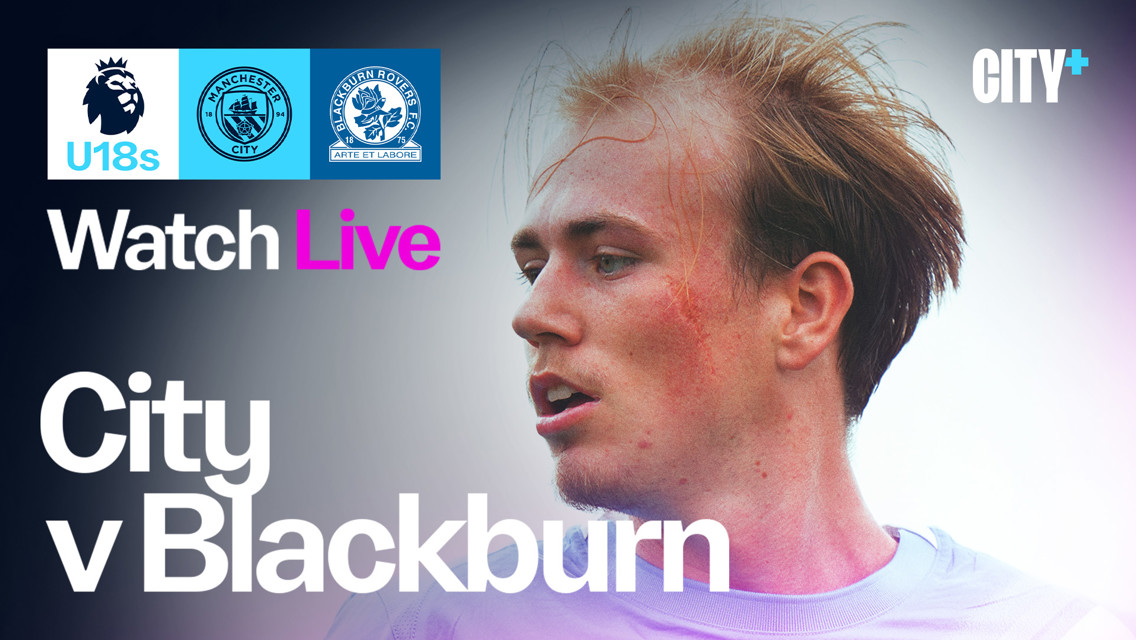 WATCH LIVE: City v Blackburn - Under-18 Premier League North
