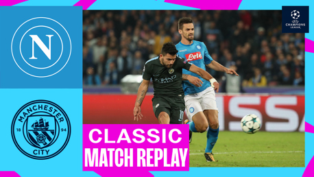 Classic match replay: Napoli 2-4 City (2017)