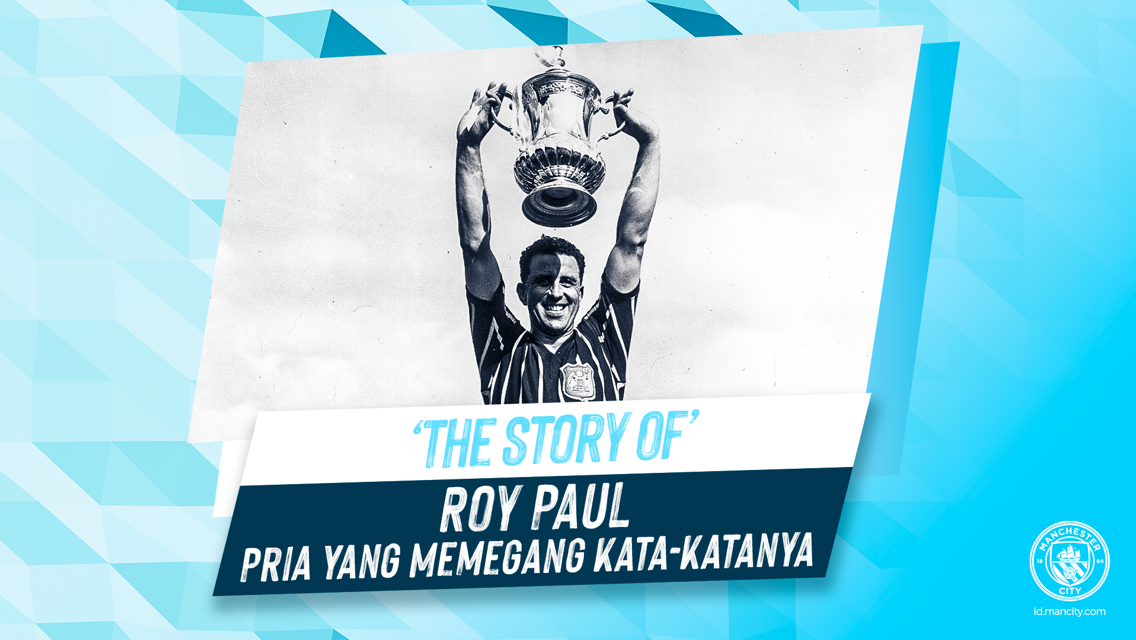The Story of: Roy Paul – Pria Yang Memegang Kata-Katanya