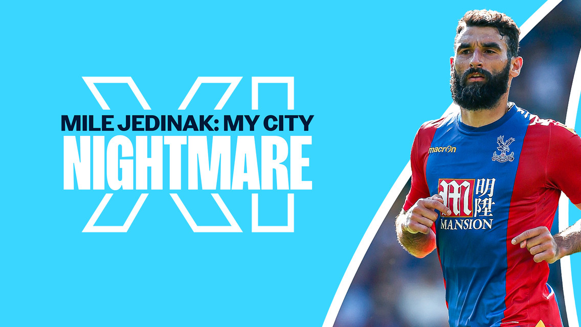 My City Nightmare XI: Mile Jedinak