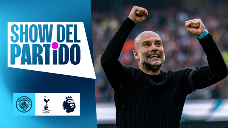 Show del Partido: City v Tottenham