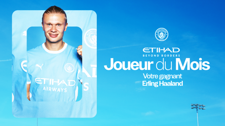 A player in a Manchester City kit is framed alongside text in French that reads 'Joueur du Mois, Votre gagnant Erling Haaland.' The Etihad logo is prominent.