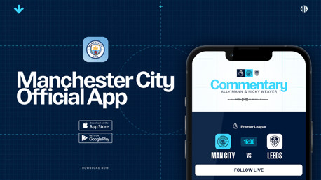 An image promoting the Manchester City Official App featuring commentary for a match between Manchester City and Leeds, scheduled at 15:00. It includes app download options on App Store and Google Play.