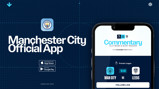 An image promoting the Manchester City Official App featuring commentary for a match between Manchester City and Leeds, scheduled at 15:00. It includes app download options on App Store and Google Play.