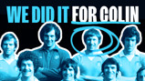 Vintage team photo with faces blurred and the text 'WE DID IT FOR COLIN' above the image.