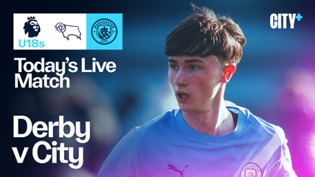 Promotional image for a live match between Derby County U18s and Manchester City U18s in the Premier League U18 category, presented by City+.