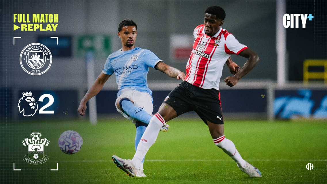 Full-match replay: City v Southampton - Premier League 2