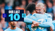 Players in Manchester City jerseys hugging, with Everton and Manchester City logos. Text reads: 'Our Last 10'.