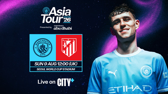 Asia Tour '26 promotional image featuring a match between Manchester City and Atletico Madrid at Seoul World Cup Stadium on Sunday, August 9 at 12:00 (UK) time. The match will be broadcast live on CITY+.