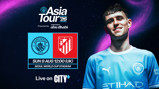Asia Tour '26 promotional image featuring a match between Manchester City and Atletico Madrid at Seoul World Cup Stadium on Sunday, August 9 at 12:00 (UK) time. The match will be broadcast live on CITY+.