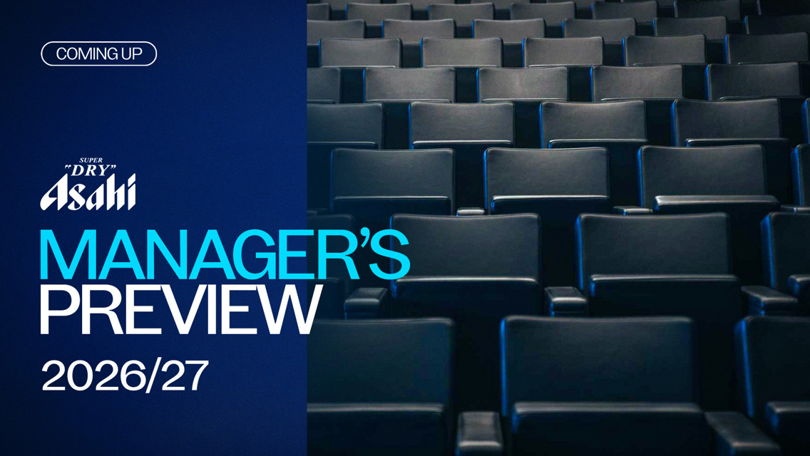 Image of empty seats with text 'Coming Up' and 'Manager's Preview 2026/27' sponsored by Asahi Super Dry.