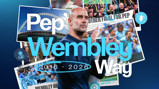 Collage featuring text 'Pep's Wembley Way 2016 - 2026' with images of a stadium and football moments. Text includes phrases like 'Another Final for Pep.'