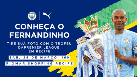 Fernandinho e o troféu da Premier League visitarão o Recife!
