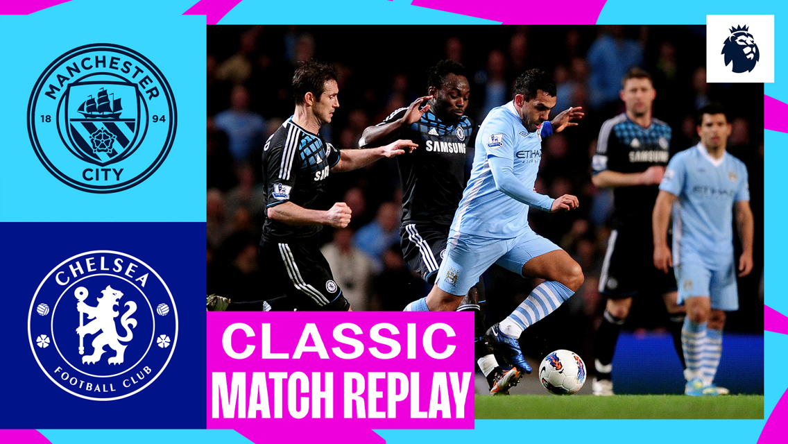 City v Chelsea: Full match replay 2011/12