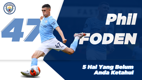 5 Hal Yang Belum Anda Ketahui Tentang Phil Foden Kami