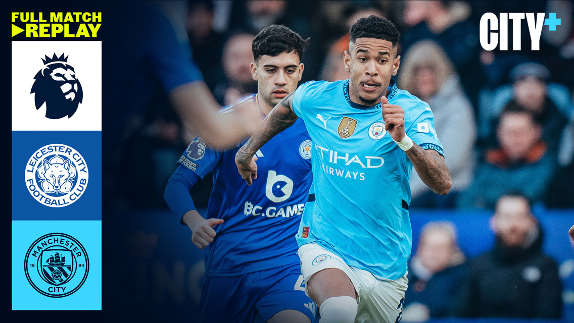Full Match Replay: Leicester v City 