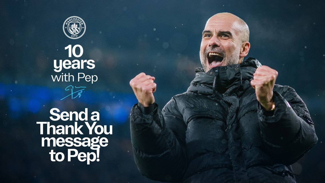 Image celebrating 10 years with Pep at Manchester City, featuring a message to send thanks. Includes the club's crest and a partially obscured figure with clenched fists.