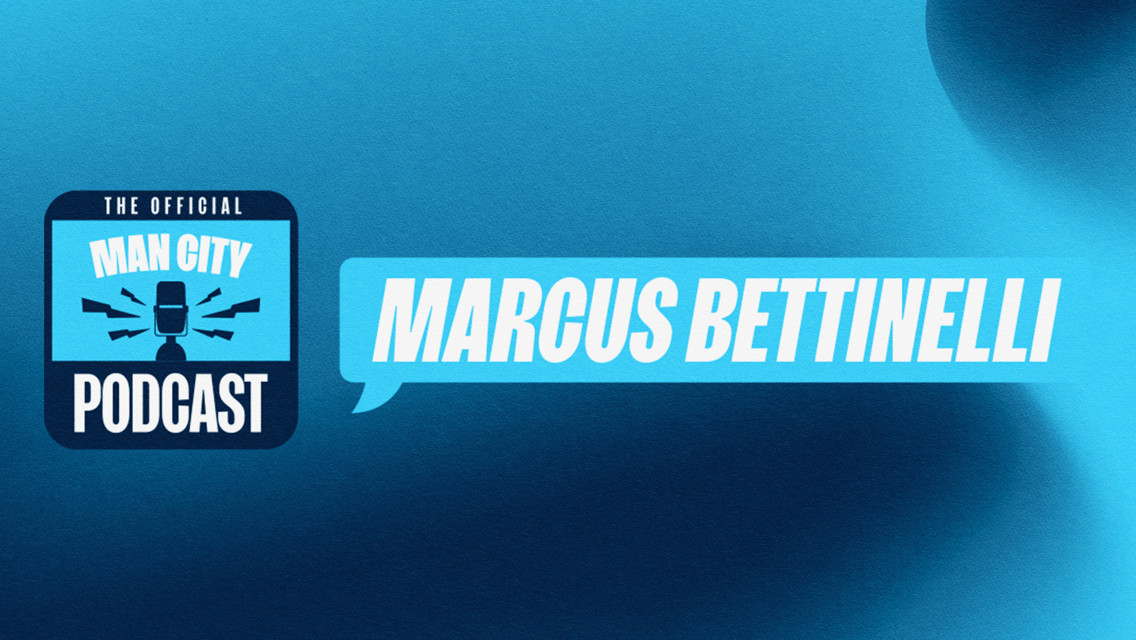 Official Man City Podcast Episode 69 | Marcus Bettinelli